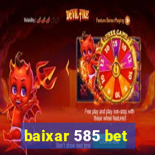 baixar 585 bet